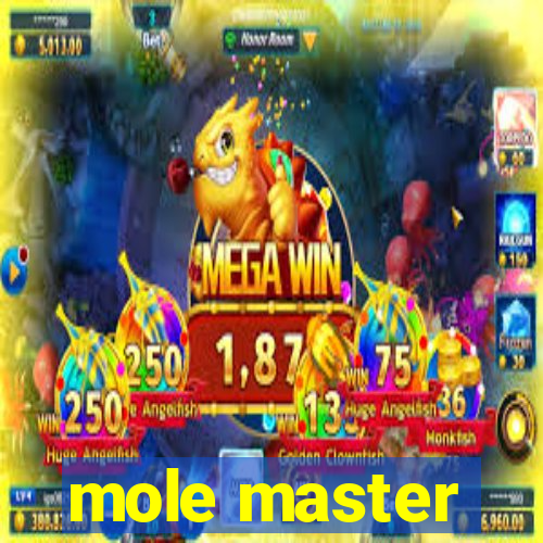 mole master